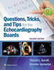 Questions, Tricks, and Tips for the Echocardiography Boards