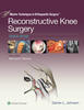 Master Techniques in Orthopaedic Surgery: Reconstructive Knee Surgery