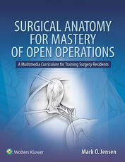 Surgical Anatomy for Mastery of Open Operations